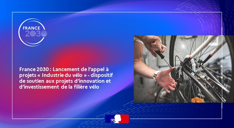 France 2030 : Lancement de l’appel à projets « Industrie du vélo » - dispositif de soutien aux projets d’innovation et d’investissement de la filière vélo